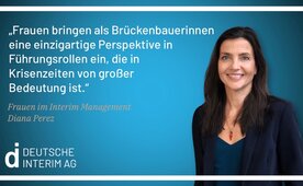 Für Diana Perez sind Interim Managerinnen Brückenbauerinnen in Krisen.